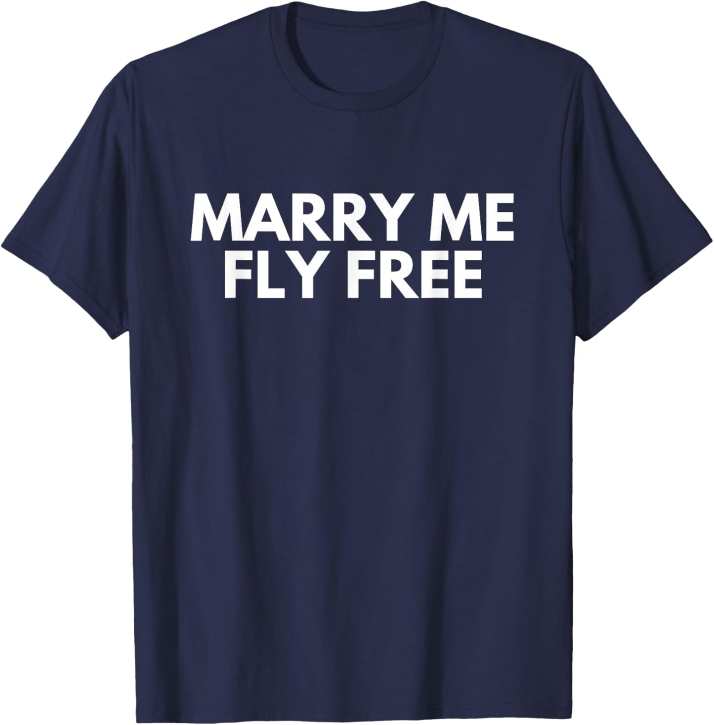 Marry Me Fly Free Pilots Flight Attendant Flying T-Shirt - T-Shirt | Navy