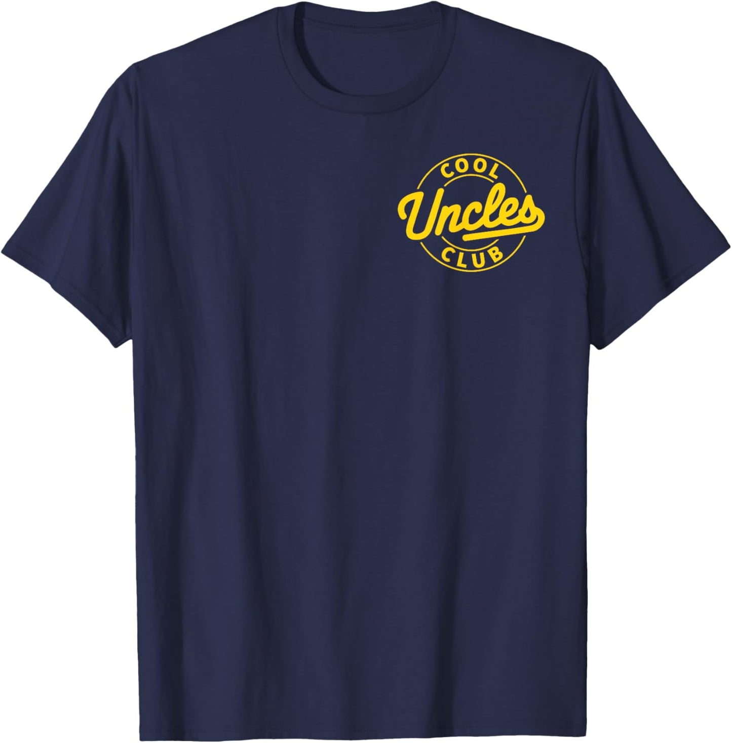 Best Uncle Ever Humor Cool Uncles Club Father's Day T-Shirt - T-Shirt | Navy