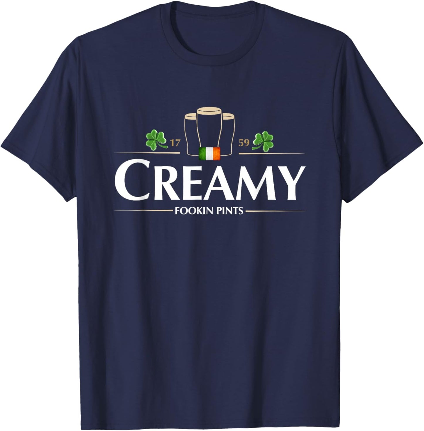 Creamy Fookin Pints Funny Irish Drinking Saint Patricks Pub T-Shirt - T-Shirt | Navy