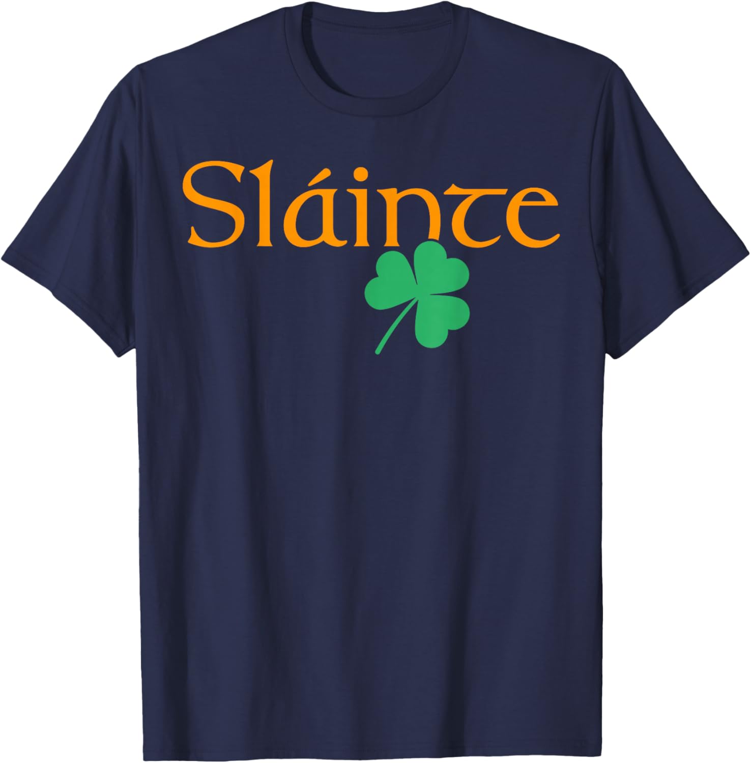 Slainte Shamrock Irish Lucky Green Ireland St Patricks Day T-Shirt - T-Shirt | Navy