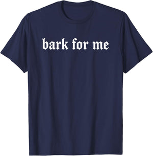 Bark for Me Gothic Humor Dog Lover Funny Pets T-Shirt - T-Shirt | Navy