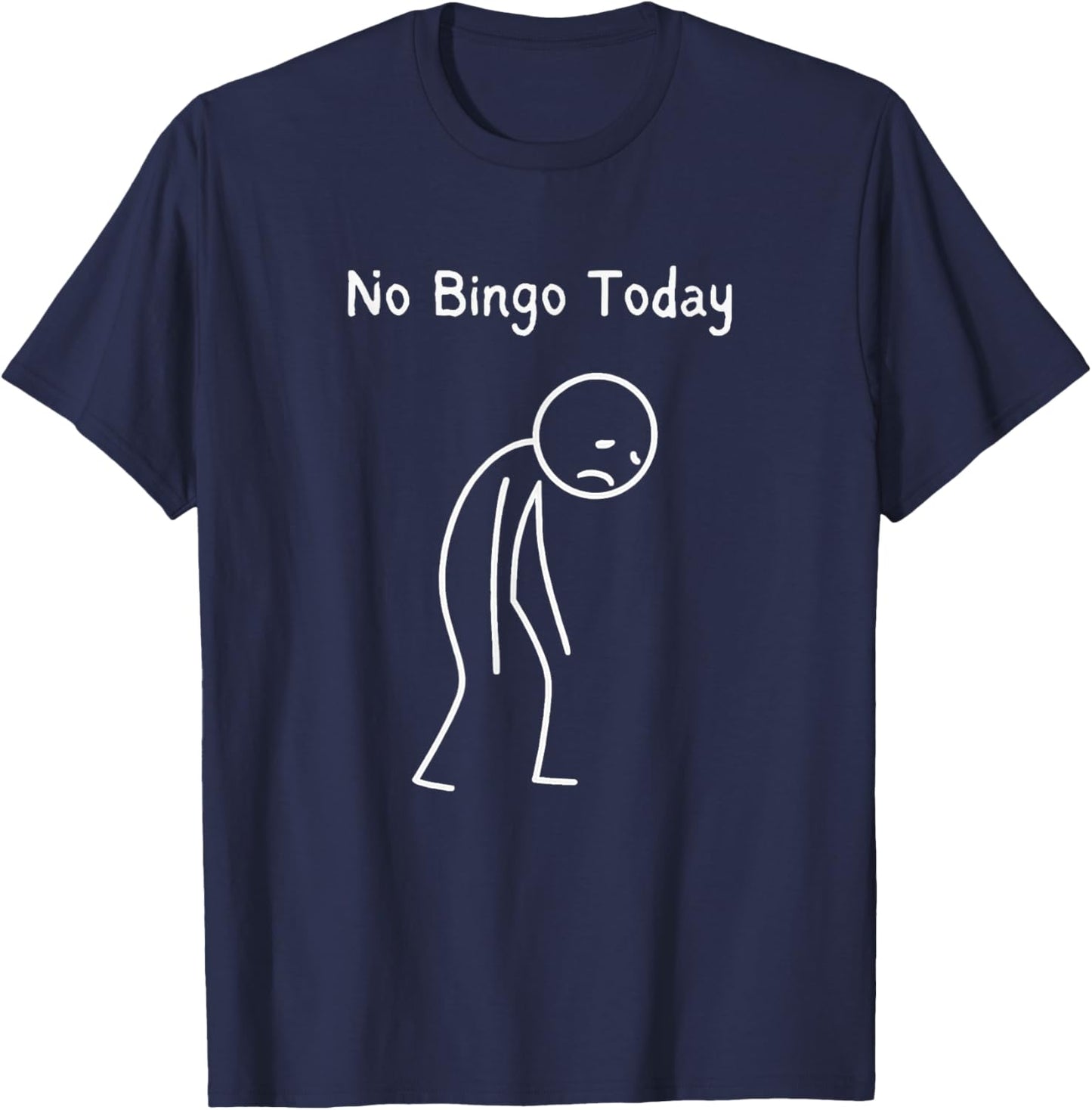 No Bingo Today - Bingo Player Bingo Lover Game Night Fan T-Shirt - T-Shirt | Navy