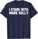 I Stand with Mark Kelly T-Shirt - T-Shirt | Navy