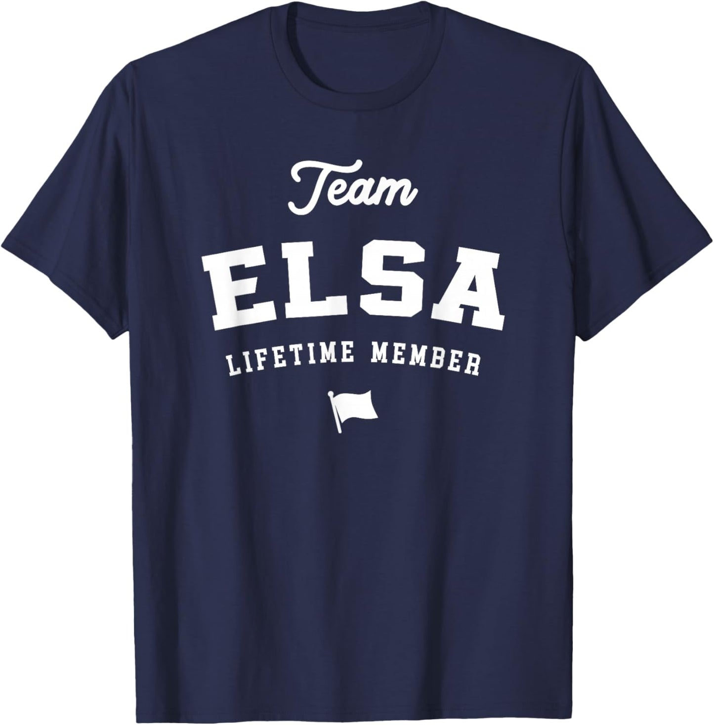 Team Elsa Lifetime Member Funny Name Elsa T-Shirt - T-Shirt | Navy