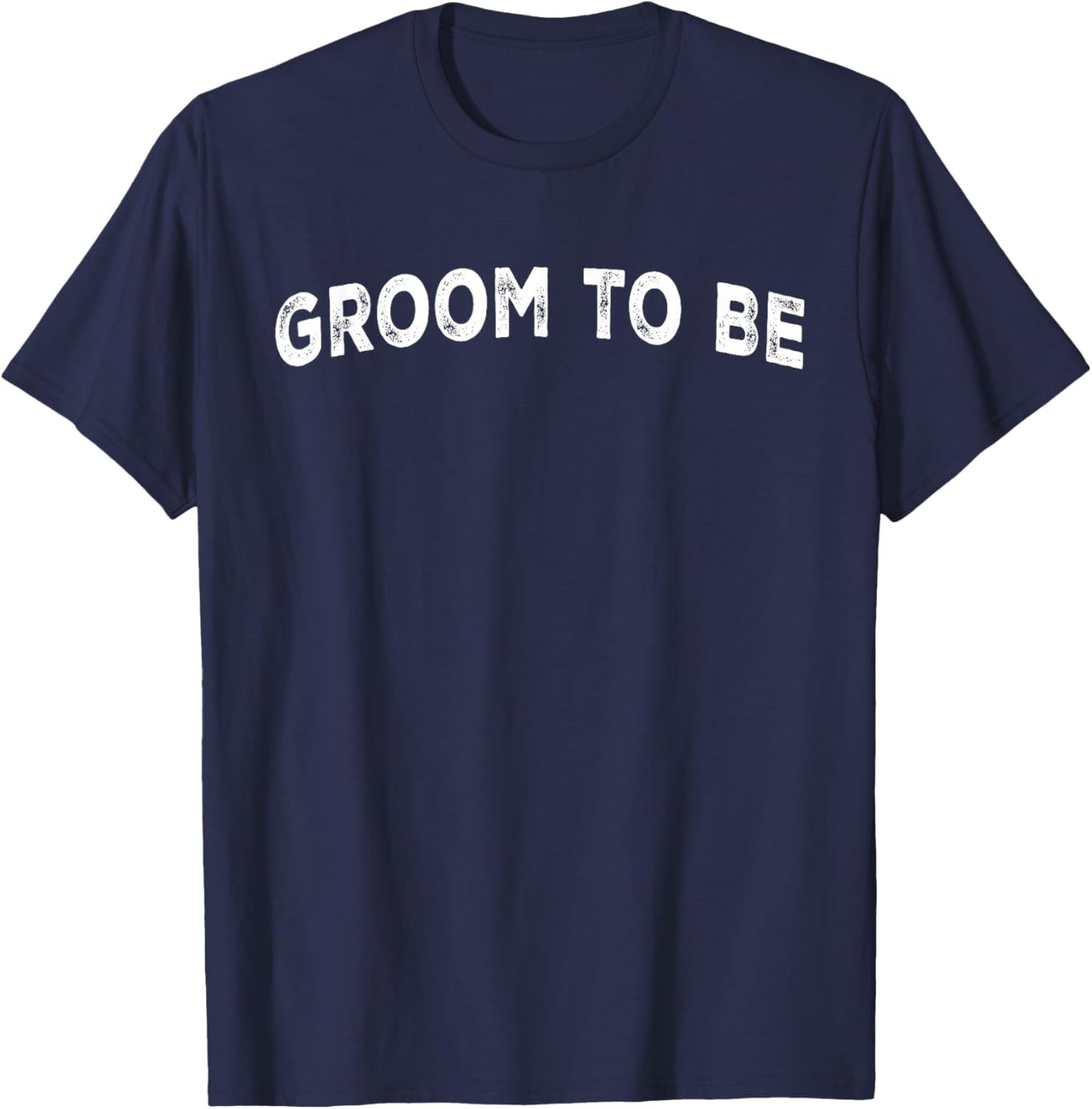 Groom to Be T-Shirt - T-Shirt | Navy