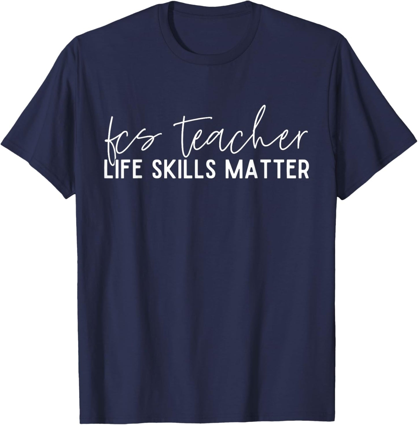 FCS Teacher Family and Consumer Sciences Like Skills Matter T-Shirt - T-Shirt | Navy