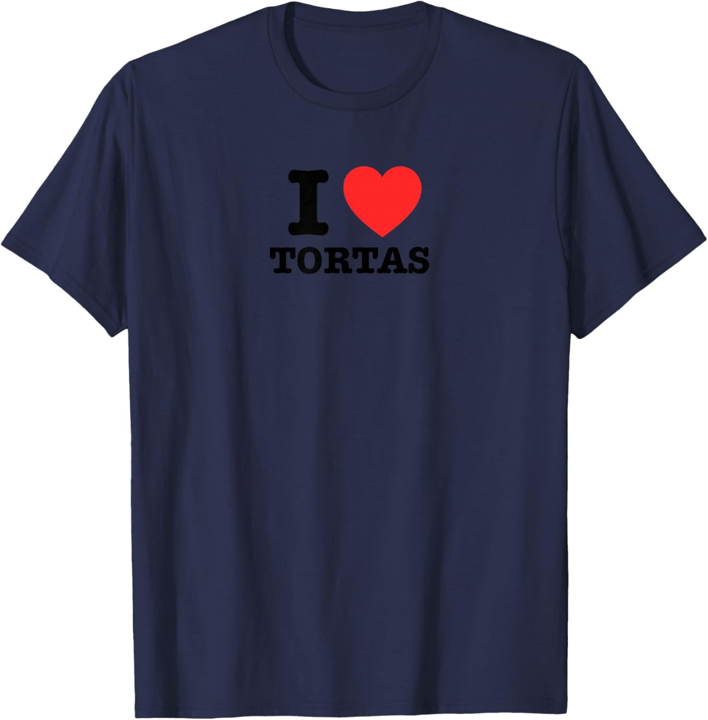I Love Tortas T-Shirt - T-Shirt | Navy