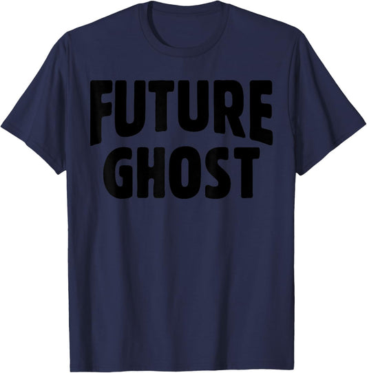 Future Ghost Funny Easy Halloween Ironic Dark Humor Joke Gag T-Shirt - T-Shirt | Navy