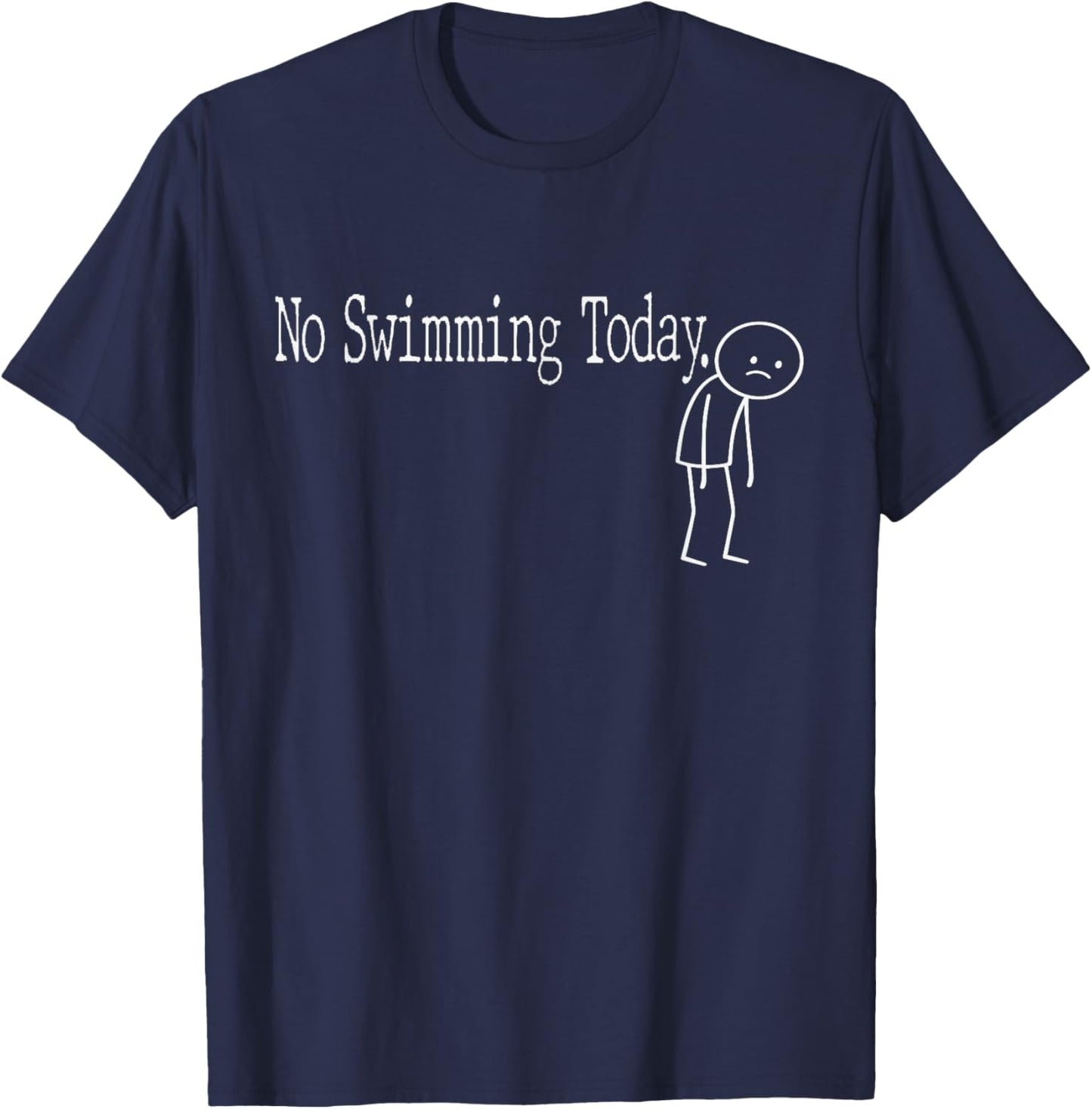 No Swimming Today Funny Mood Joke Minimal Line Art T-Shirt - T-Shirt | Navy