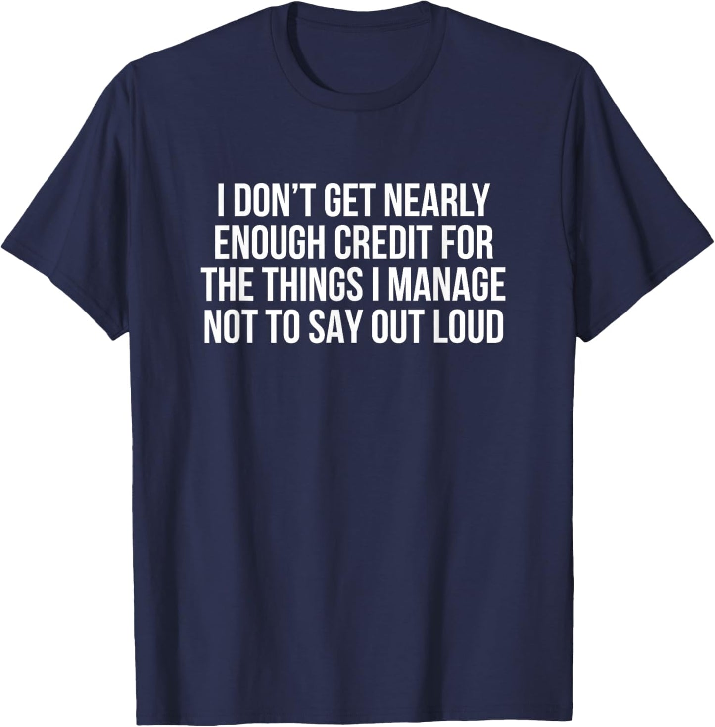 I Manage Not T-Shirt - T-Shirt | Navy