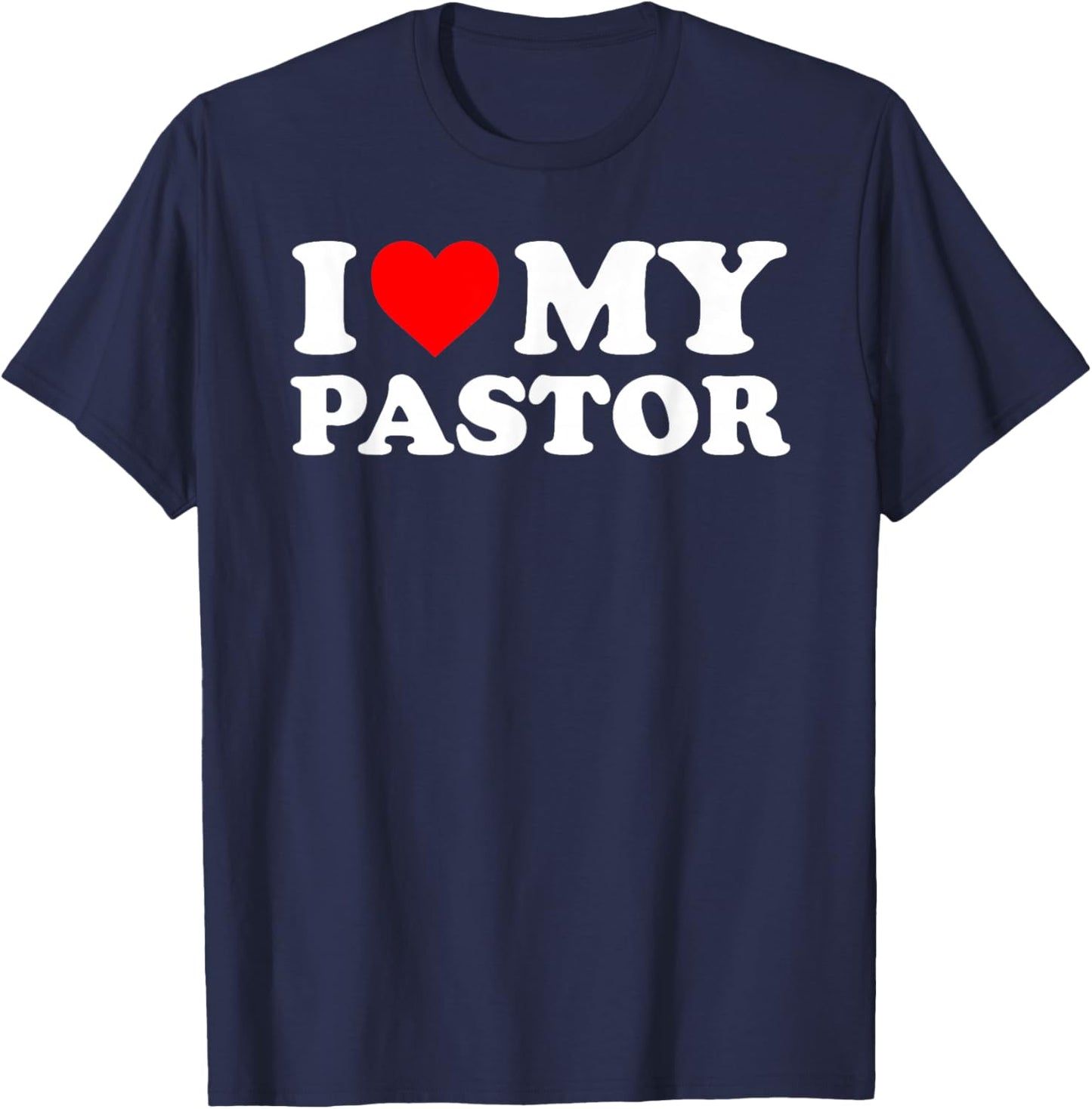 I Love My Pastor - Red Heart T-Shirt - T-Shirt | Navy