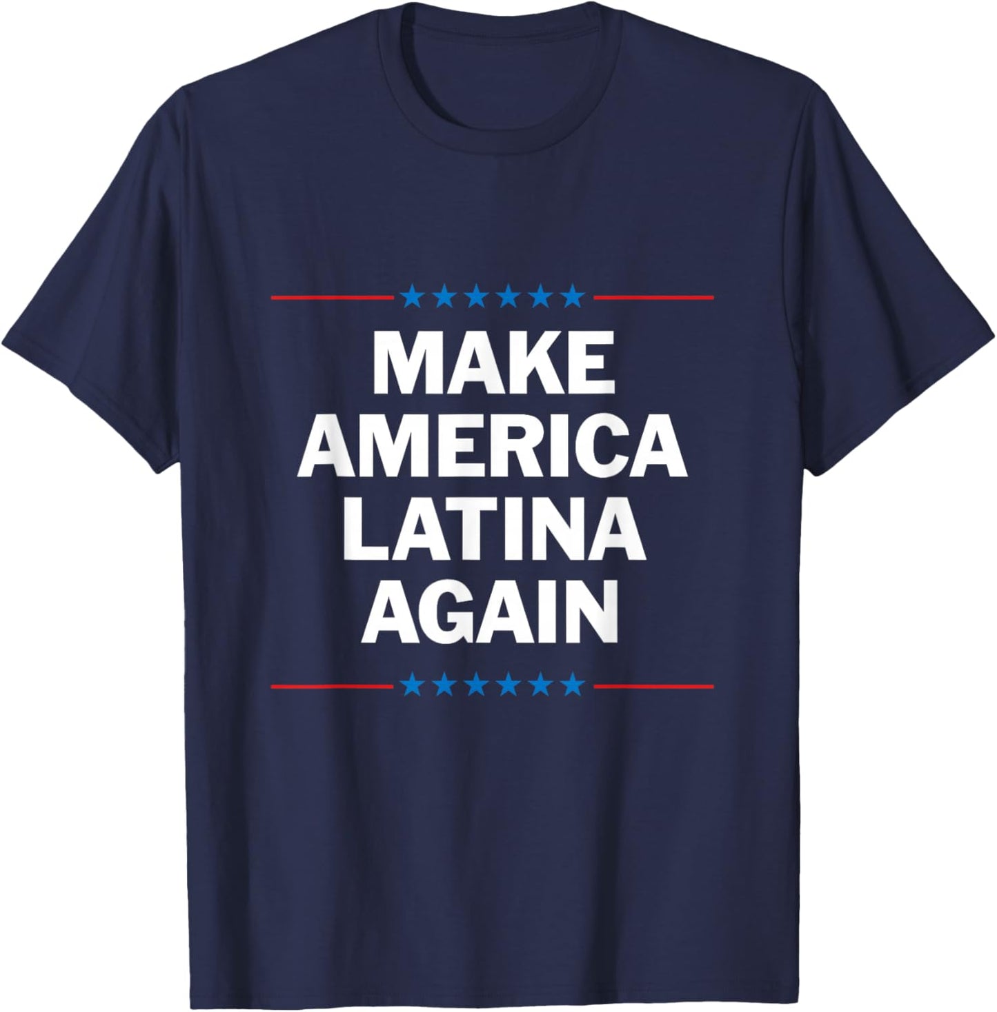 Make America Latina Again T-Shirt - T-Shirt | Navy