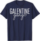 Galentine Gang Valentines Galentines Matching Friends T-Shirt - T-Shirt | Navy