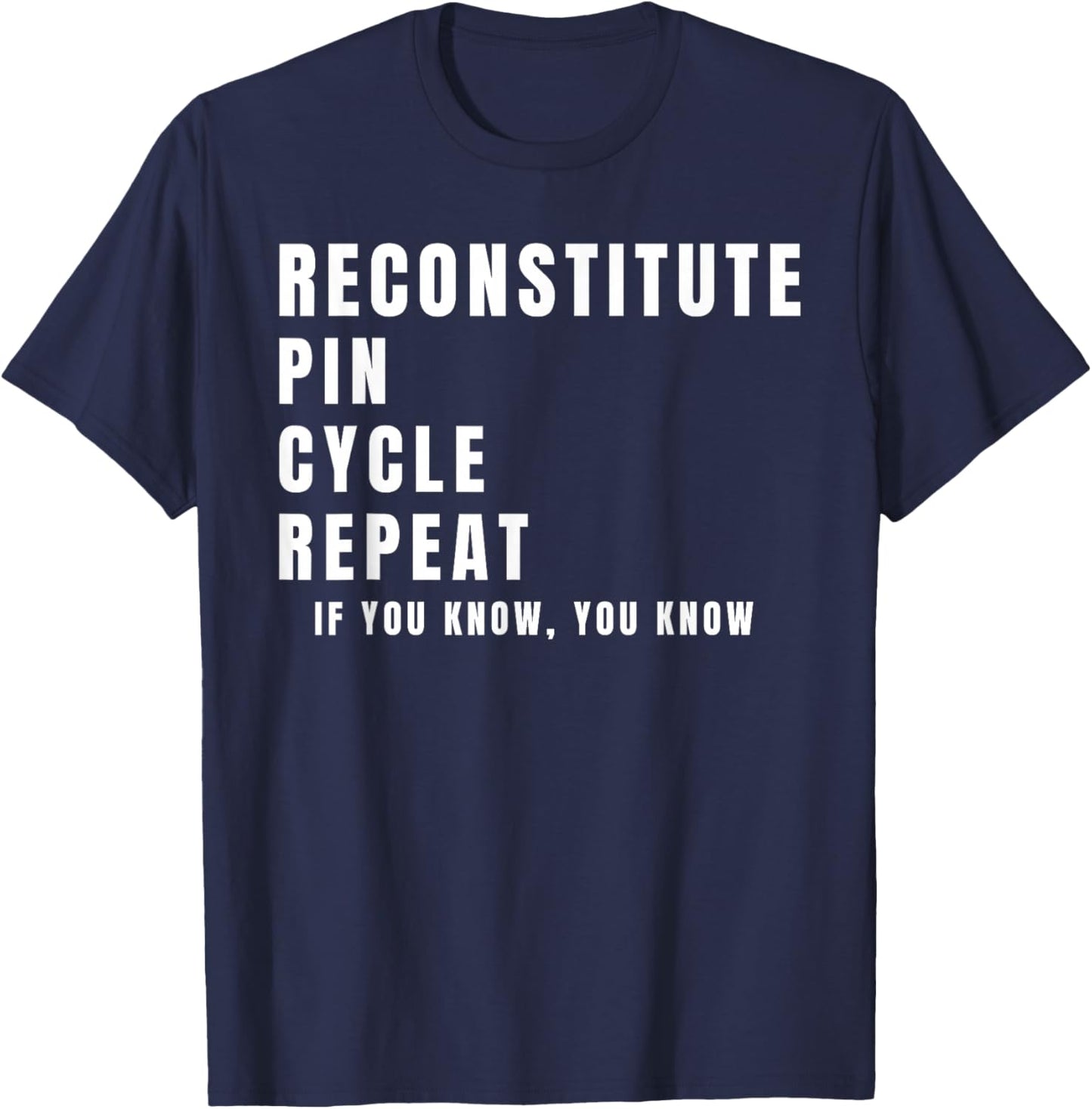 Funny Reconstitute Pin Cycle Repeat Peptide Lifestyle T-Shirt - T-Shirt | Navy