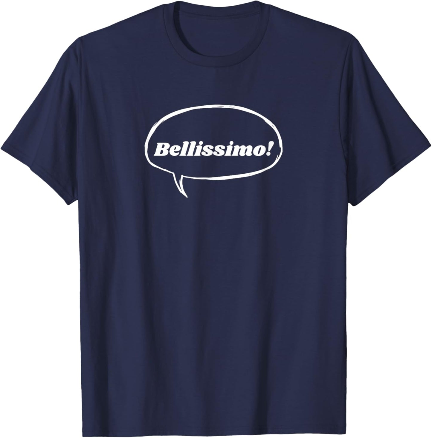 Bellissimo! Italiano - Italian Language Saying T-Shirt - T-Shirt | Navy