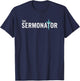 Christian The Sermonator - Pastor & Preacher Cross Design T-Shirt - T-Shirt | Navy