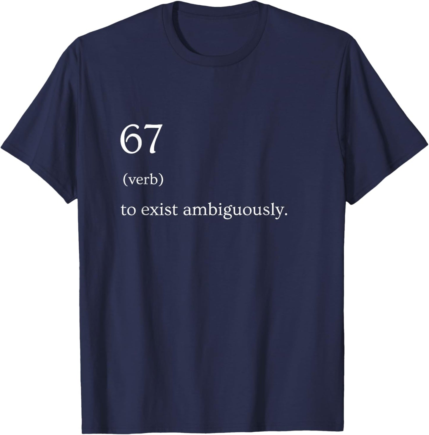67 Definition Meme T-Shirt - T-Shirt | Navy