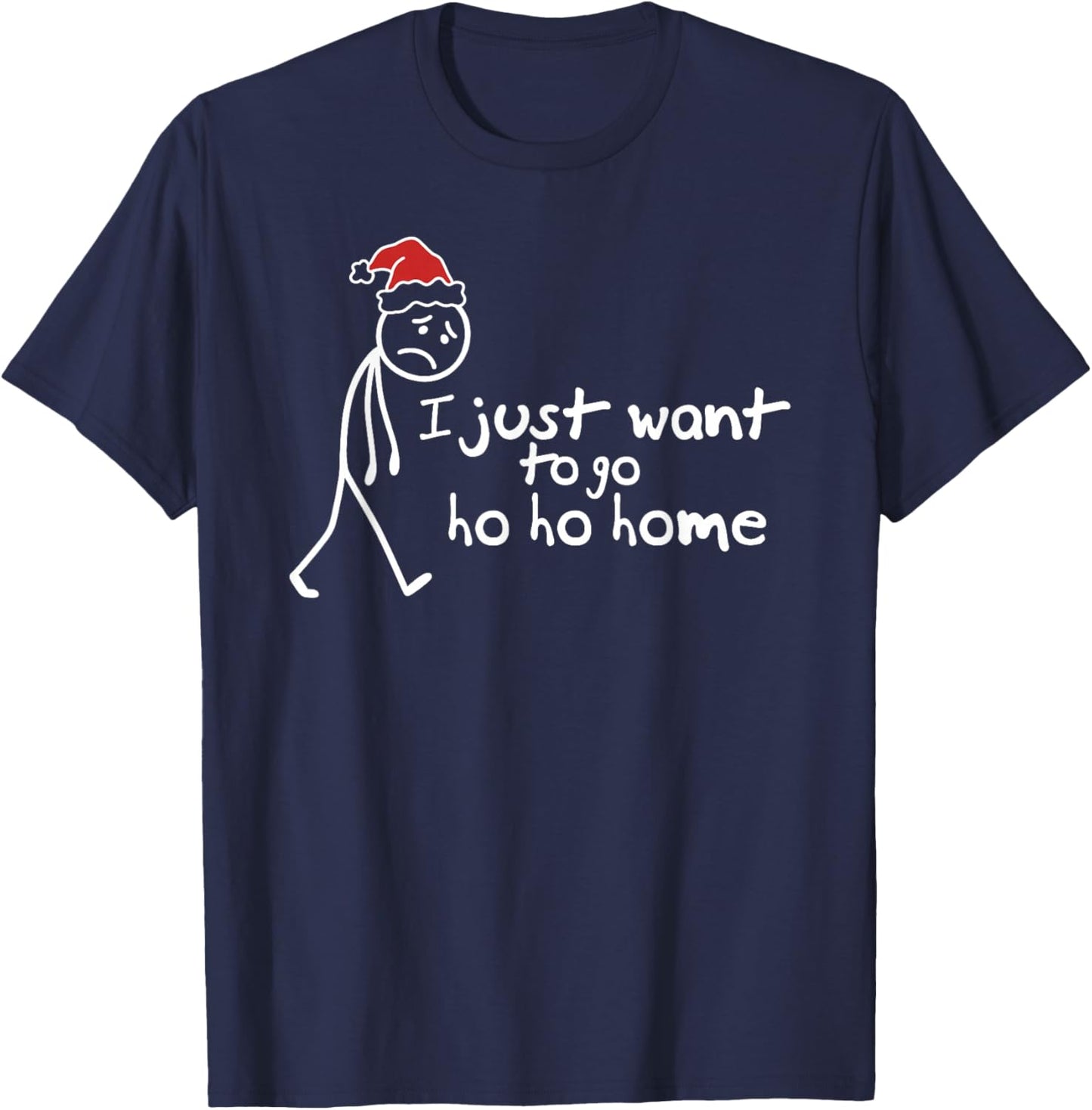 I Just Want to Go Ho Ho Home Funny Christmas Introvert T-Shirt - T-Shirt | Navy