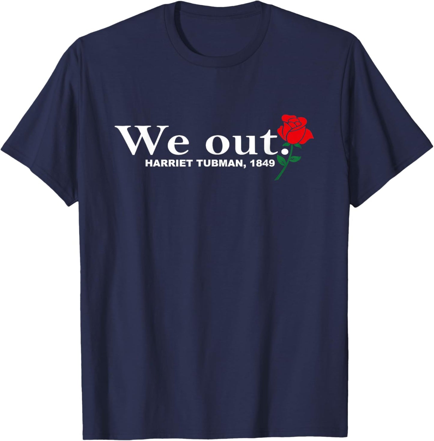 We Out Harriet Tubman Black History Month Women T-Shirt - T-Shirt | Navy