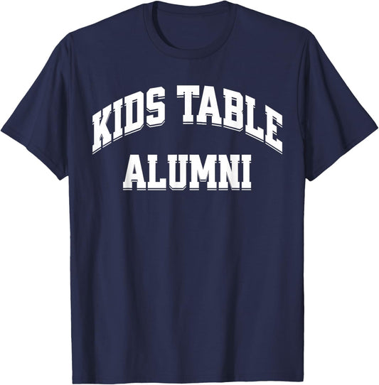 Kids Table Alumni Funny Thanksgiving Novelty Humor T-Shirt - T-Shirt | Navy