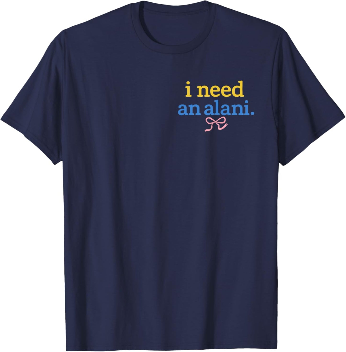 I Need an Alani Summer Drink Alani T-Shirt - T-Shirt | Navy