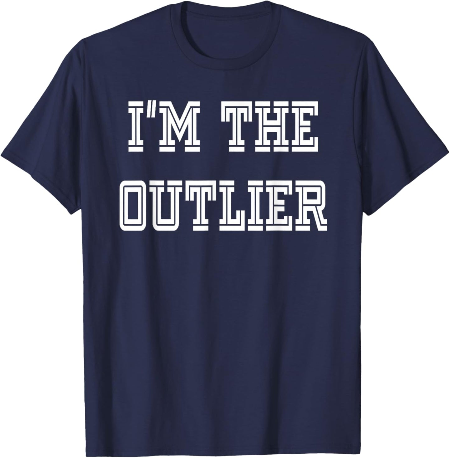I'm The Outlier T-Shirt - T-Shirt | Navy