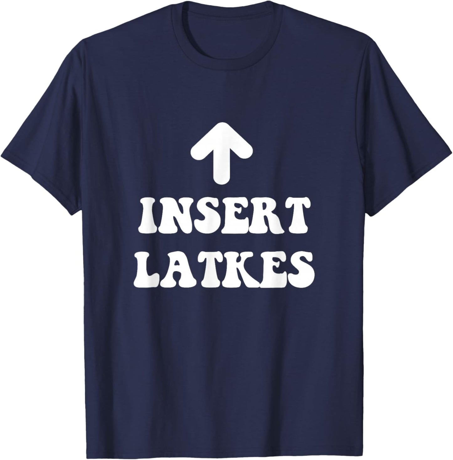 Insert Latkes Arrow Meme Hanukkah Jewish Menorah Dreidel T-Shirt - T-Shirt | Navy