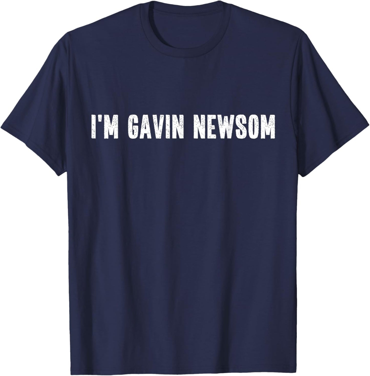 I'm Gavin Newsom Halloween Costume Party T-Shirt - T-Shirt | Navy