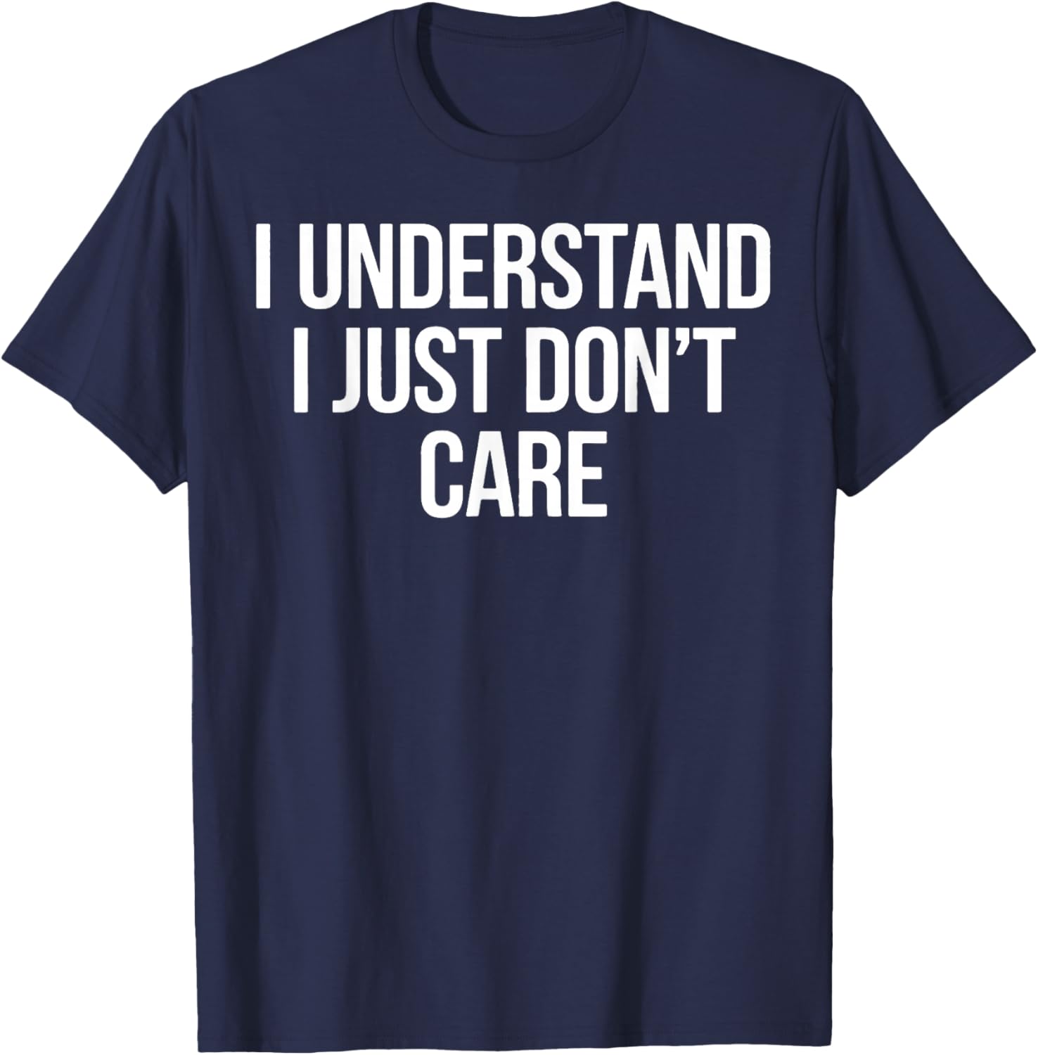 Vintage Funny Classic I Understand I Just Don't Care T-Shirt - T-Shirt | Navy