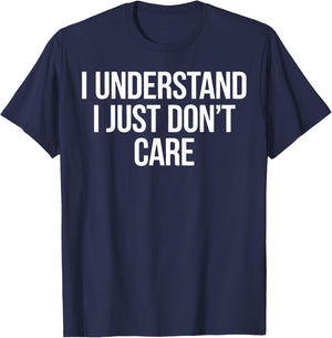 Vintage Funny Classic I Understand I Just Don't Care T-Shirt - T-Shirt | Navy