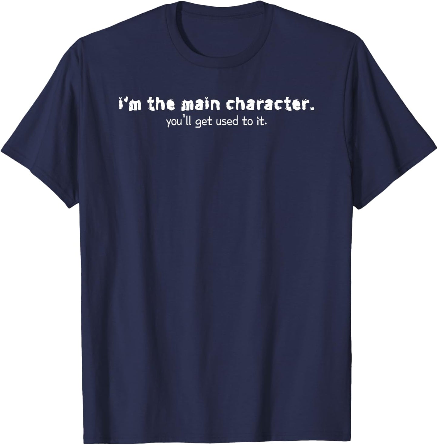 I'm The Main Character for Creative Souls, Funny Christmas T-Shirt - T-Shirt | Navy