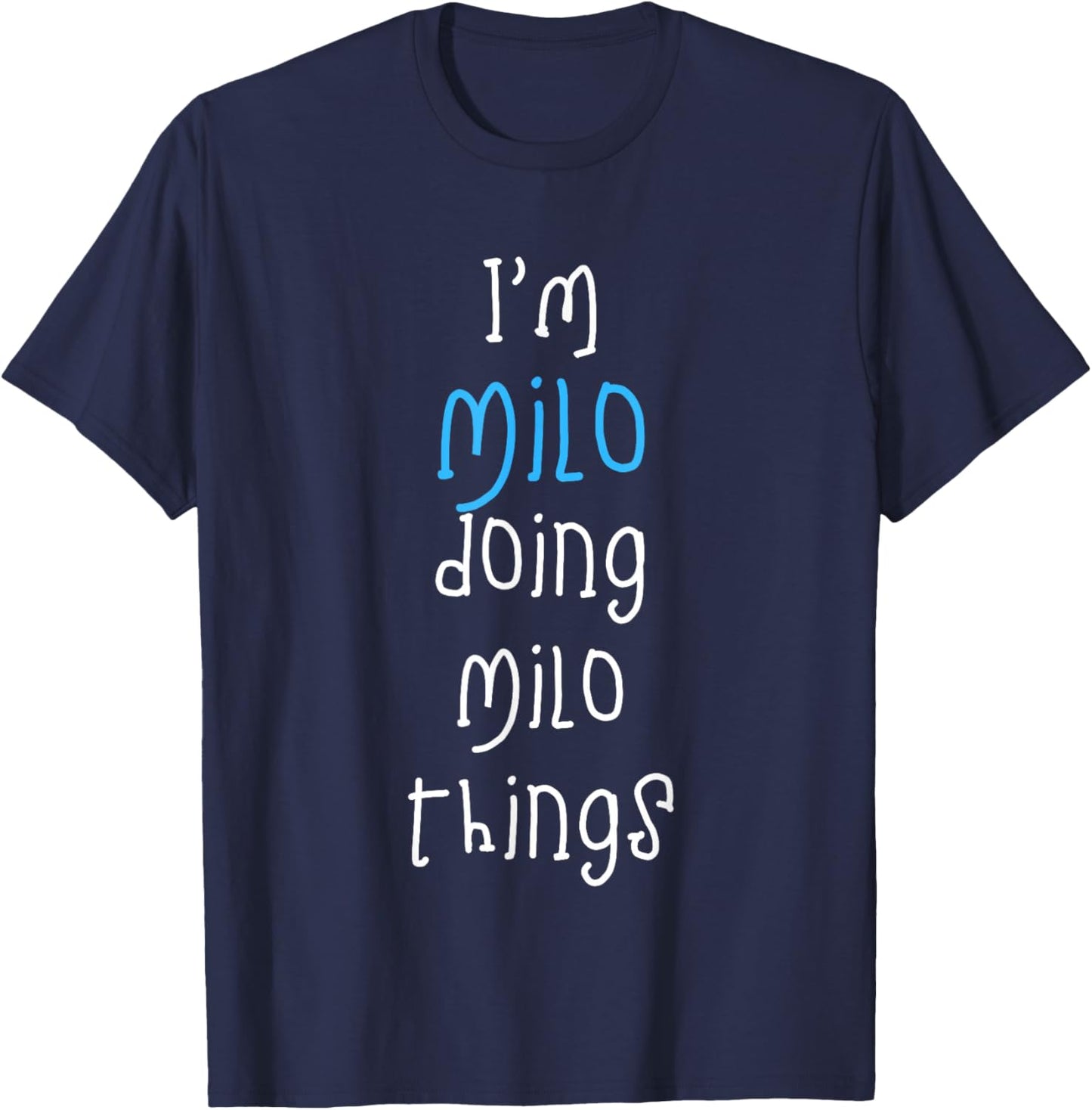 I'm Milo Doing Milo Things. Funny Name Design for Boys T-Shirt - T-Shirt | Navy