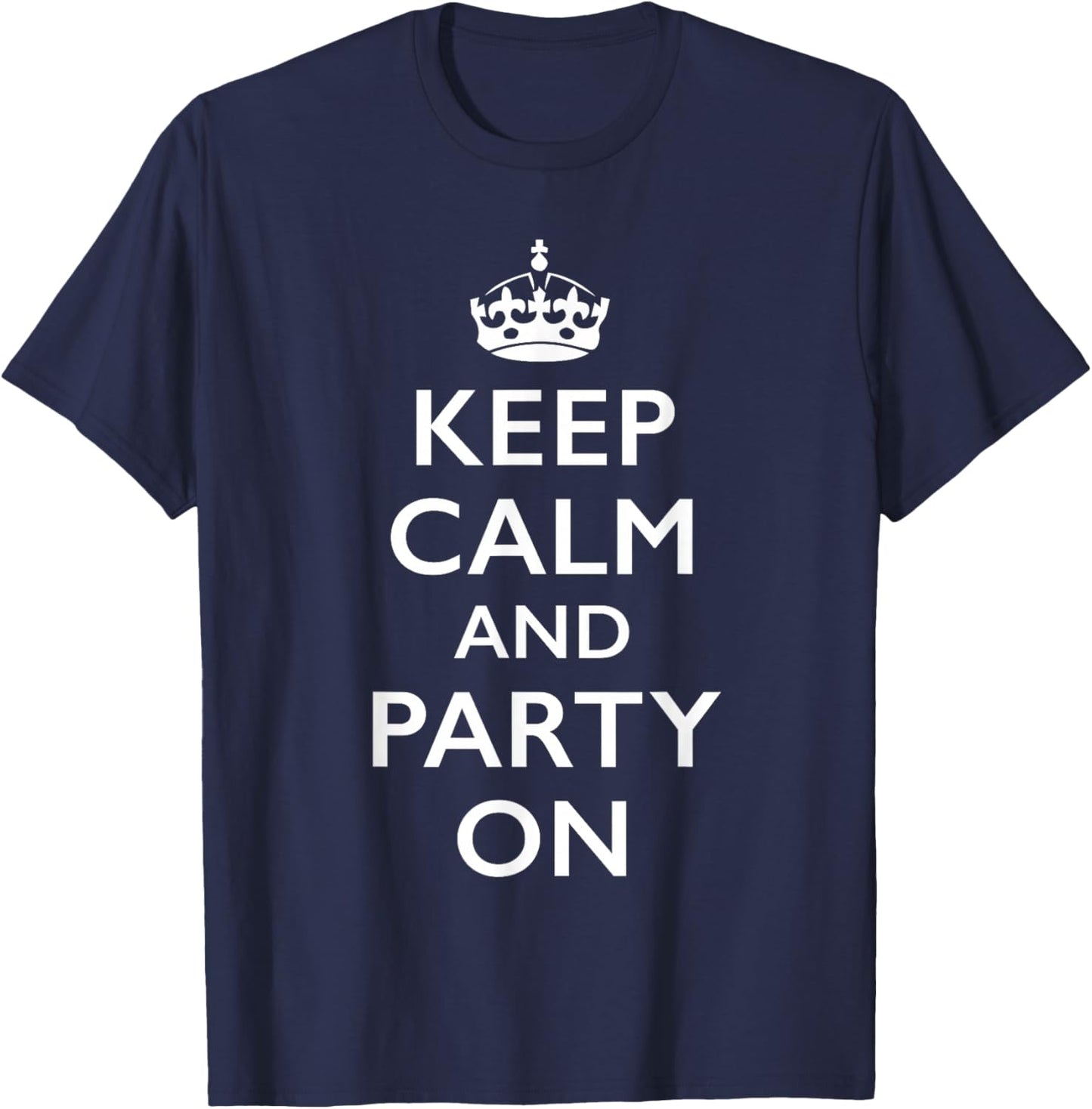 Keep Calm and Party On T-Shirt - T-Shirt | Navy
