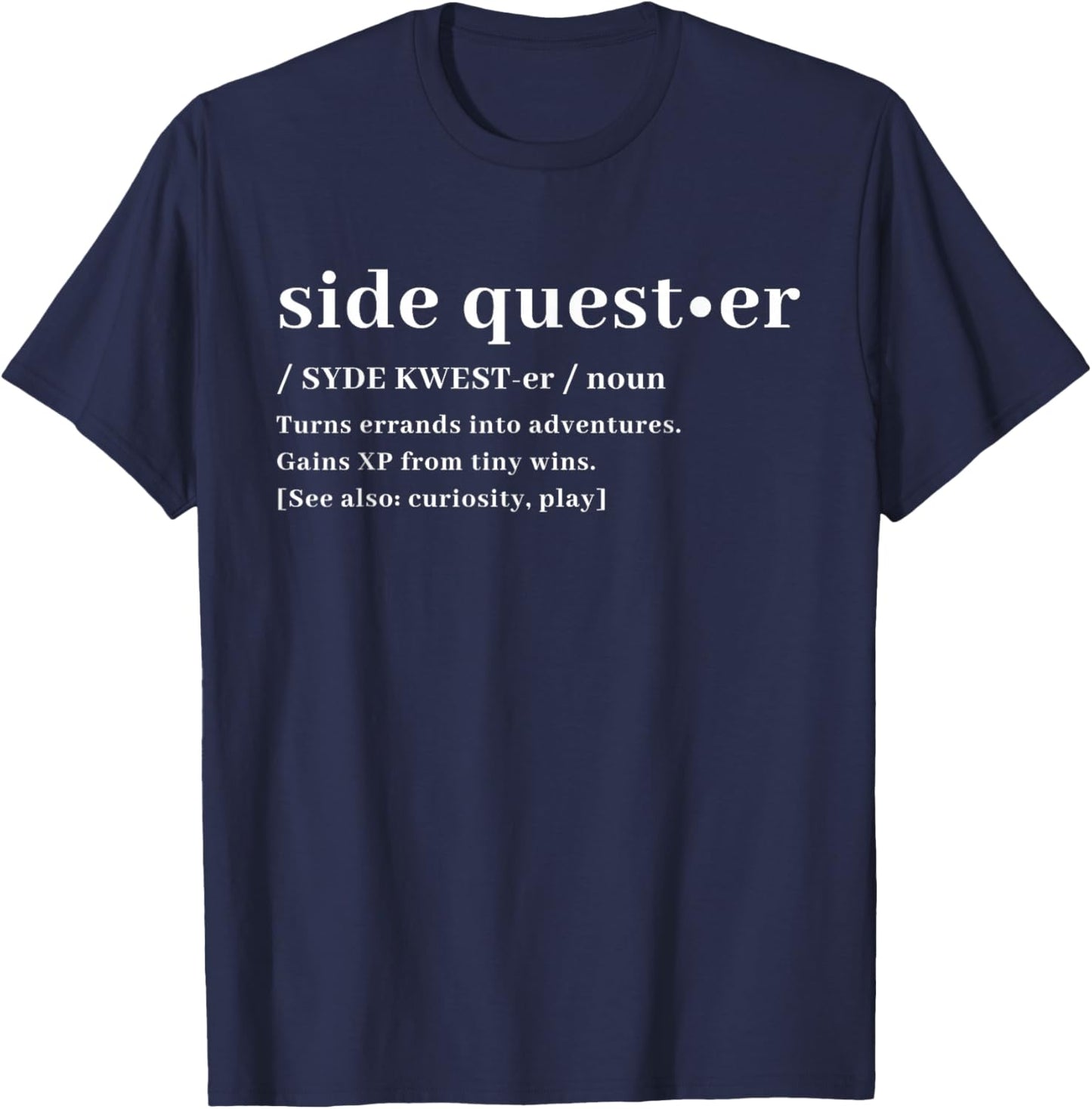 Side Quester Definition - Funny Gamer Adventure T-Shirt - T-Shirt | Navy