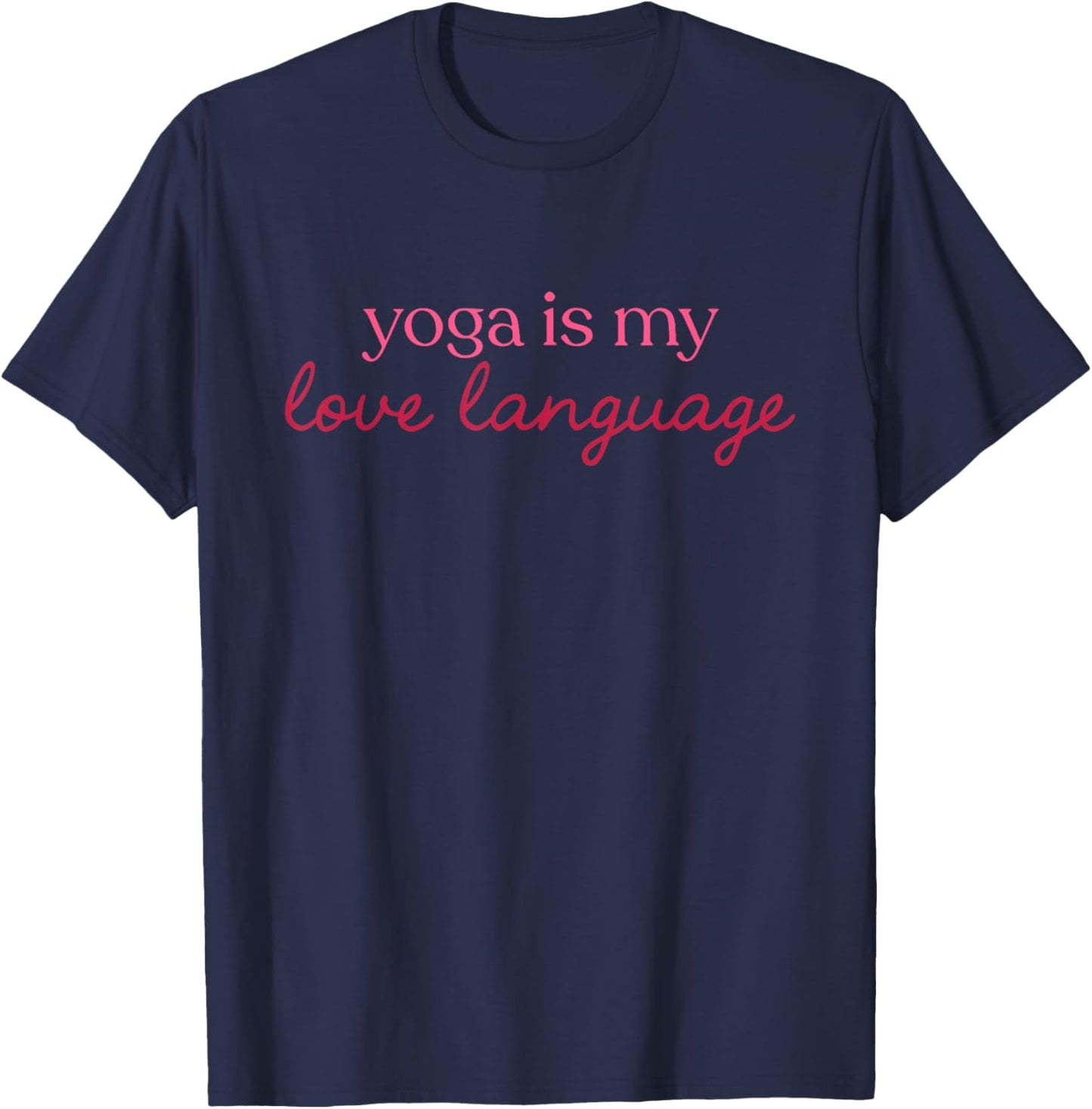 Yoga is My Love Language T-Shirt - T-Shirt | Navy