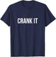 Crank It T-Shirt - T-Shirt | Navy