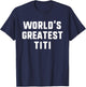 World's Greatest Titi Funny Family T-Shirt - T-Shirt | Navy