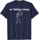 No Fishing Today Sad Stickman Funny Fisherman Men Women Kids T-Shirt - T-Shirt | Navy