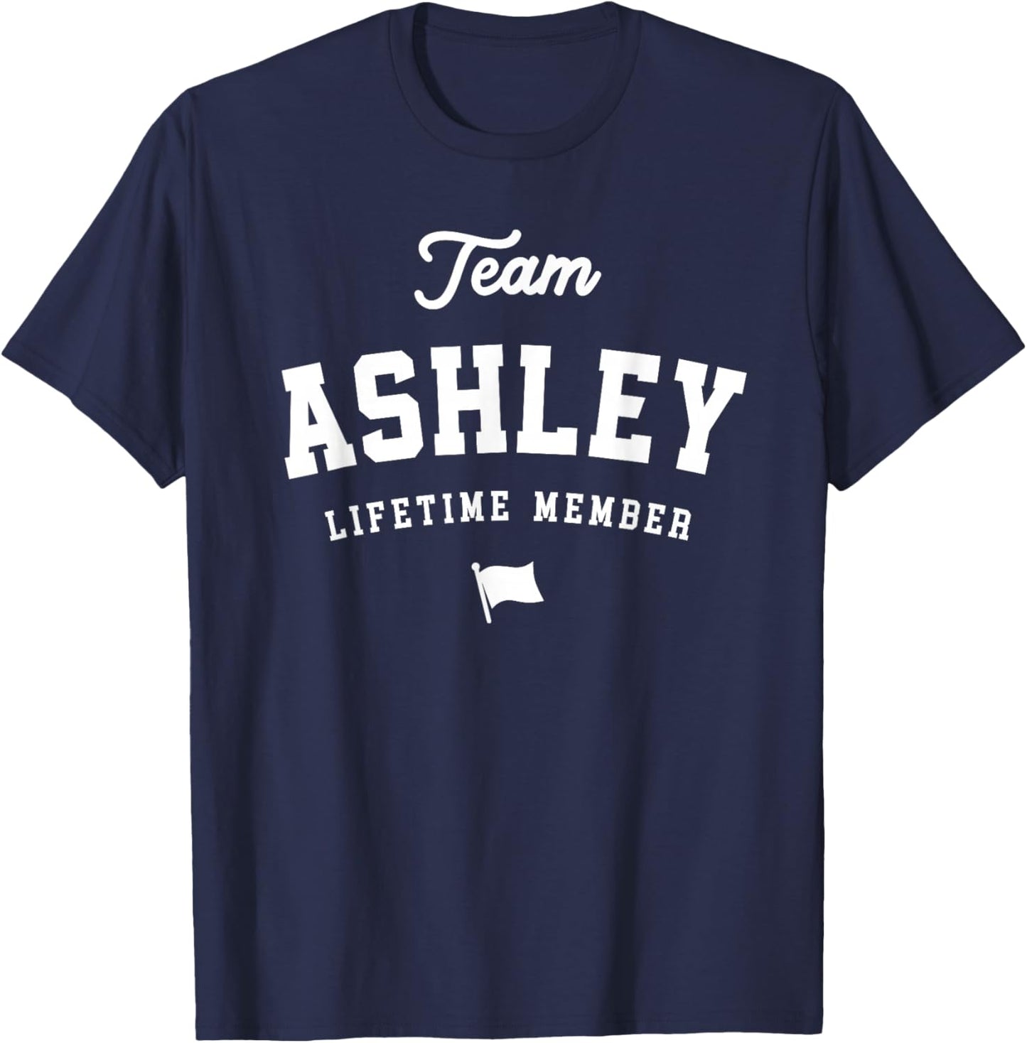 Team Ashley Lifetime Member Funny Name Ashley T-Shirt - T-Shirt | Navy