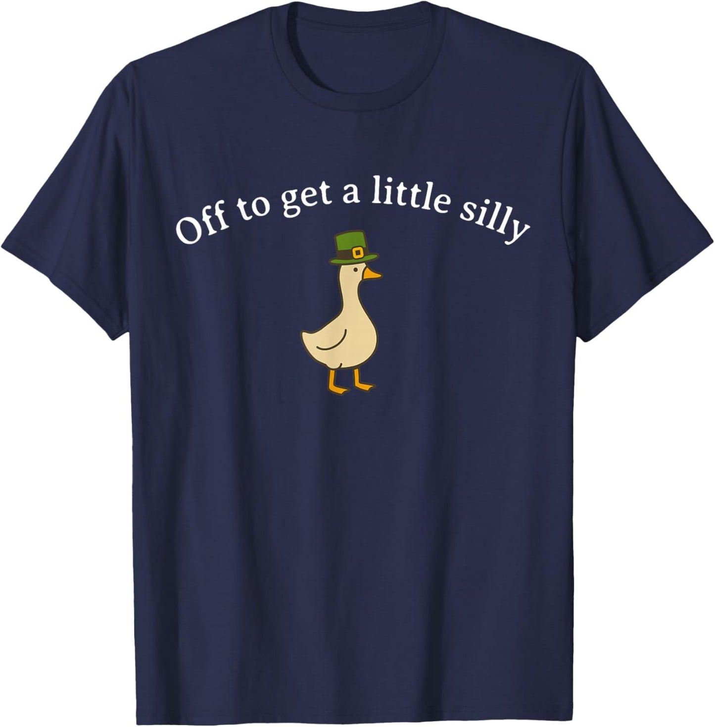 Funny Off to Get Little Silly Goose Party St Patricks Day T-Shirt - T-Shirt | Navy