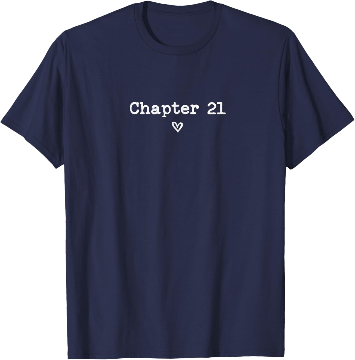 Chapter 21 Birthday Party Legal Age Twenty One Year Old 21st T-Shirt - T-Shirt | Navy