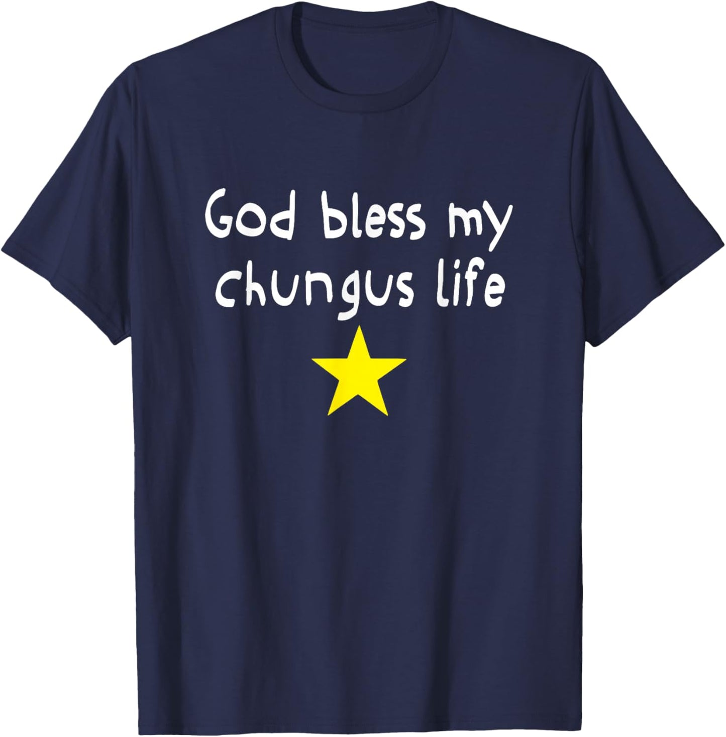 God Bless My Chungus Life, Funny Brainrot Meme Gen Z Trendy T-Shirt - T-Shirt | Navy