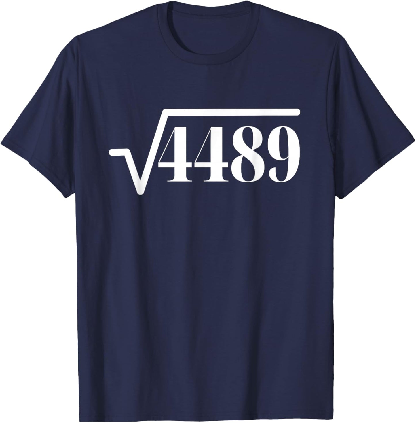 Funny Square Root 4489 67 Meme Saying 6 7 Math T-Shirt - T-Shirt | Navy