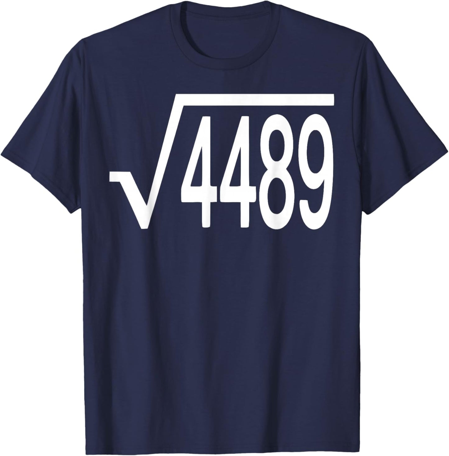 Square Root 4489 Slang Math Teacher Six Seven 6 7 Meme 67 T-Shirt - T-Shirt | Navy