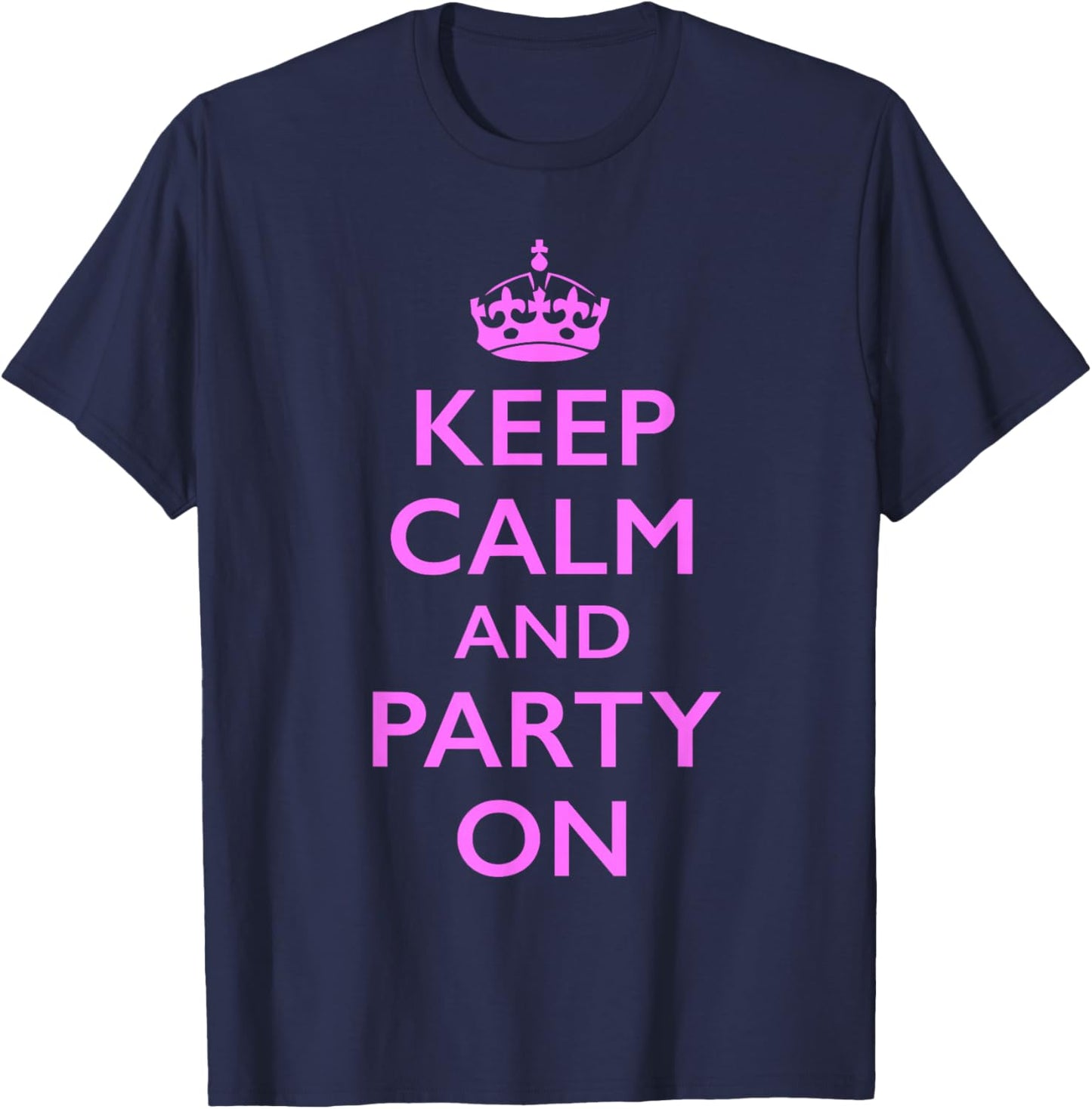 Keep Calm and Party On Pink T-Shirt - T-Shirt | Navy