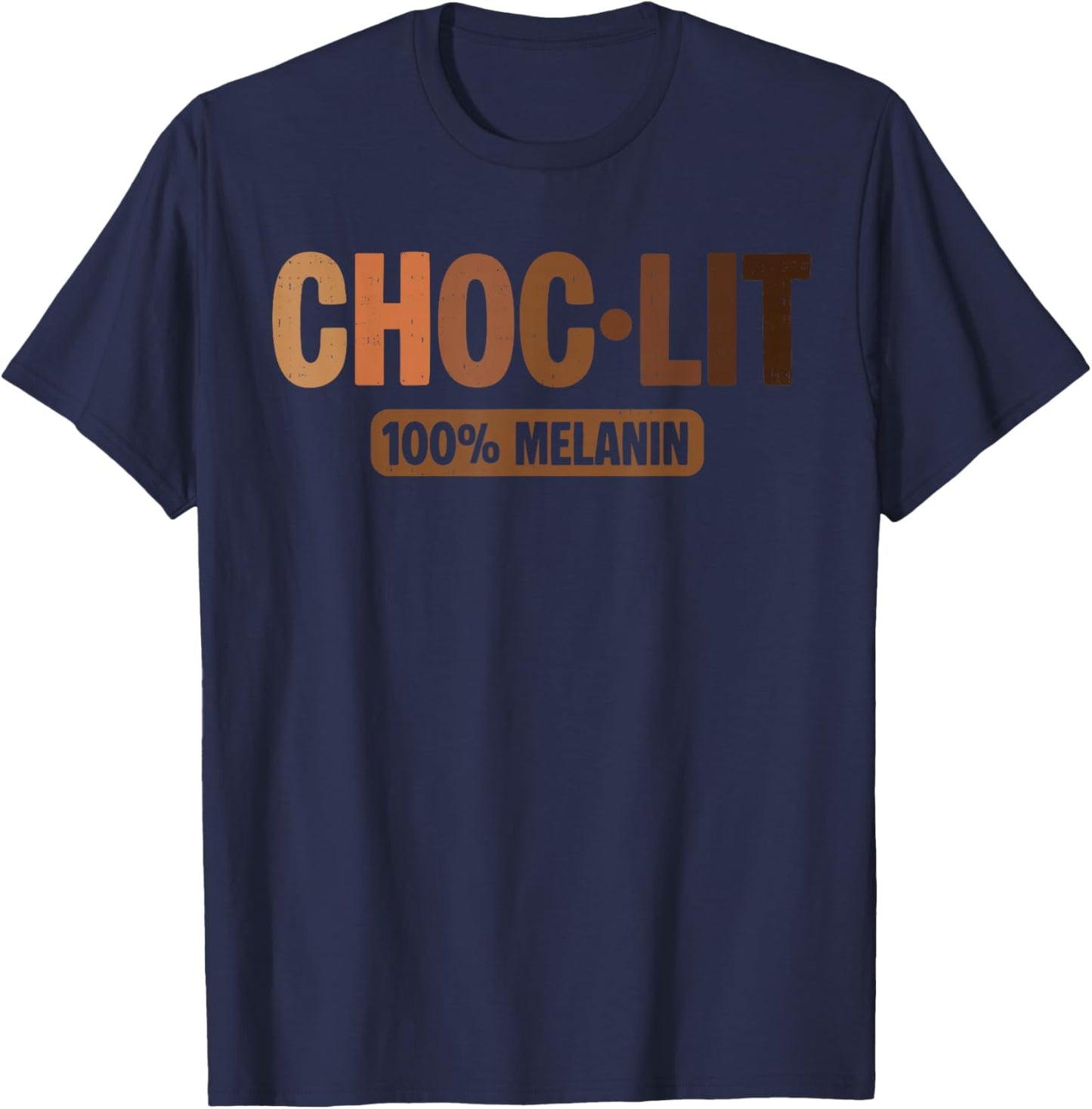 Choc Lit Melanin Black Pride History African BHM Men Women T-Shirt - T-Shirt | Navy
