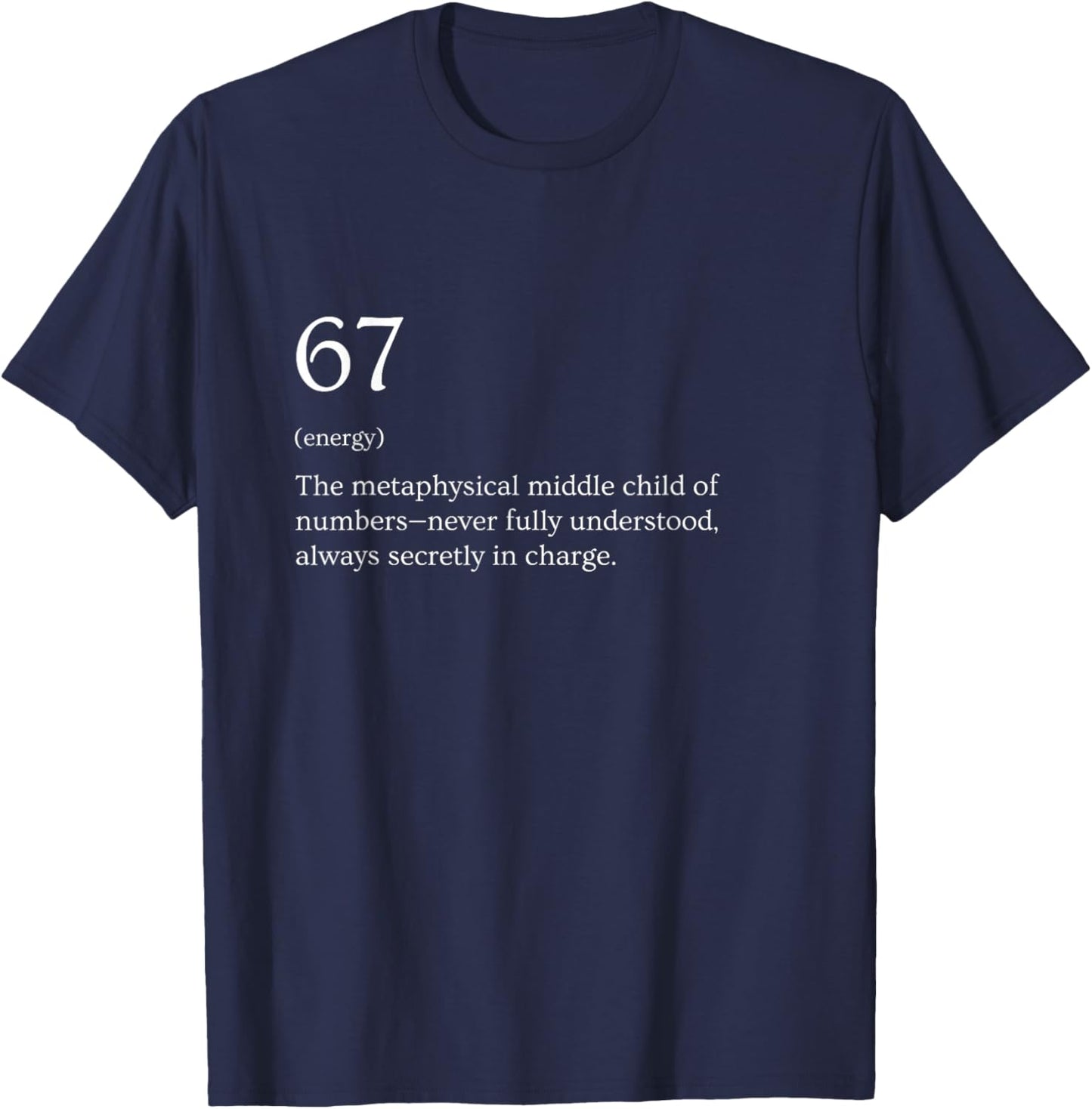 67 Definition Meme T-Shirt - T-Shirt | Navy