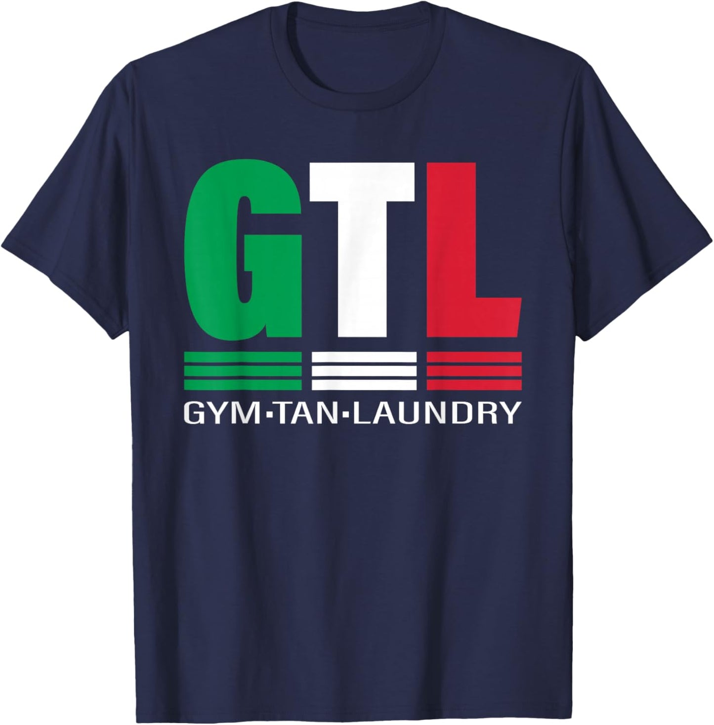 GTL Gym Tan Laundry Italian Flag New Jersey Garden NJ Shore T-Shirt - T-Shirt | Navy