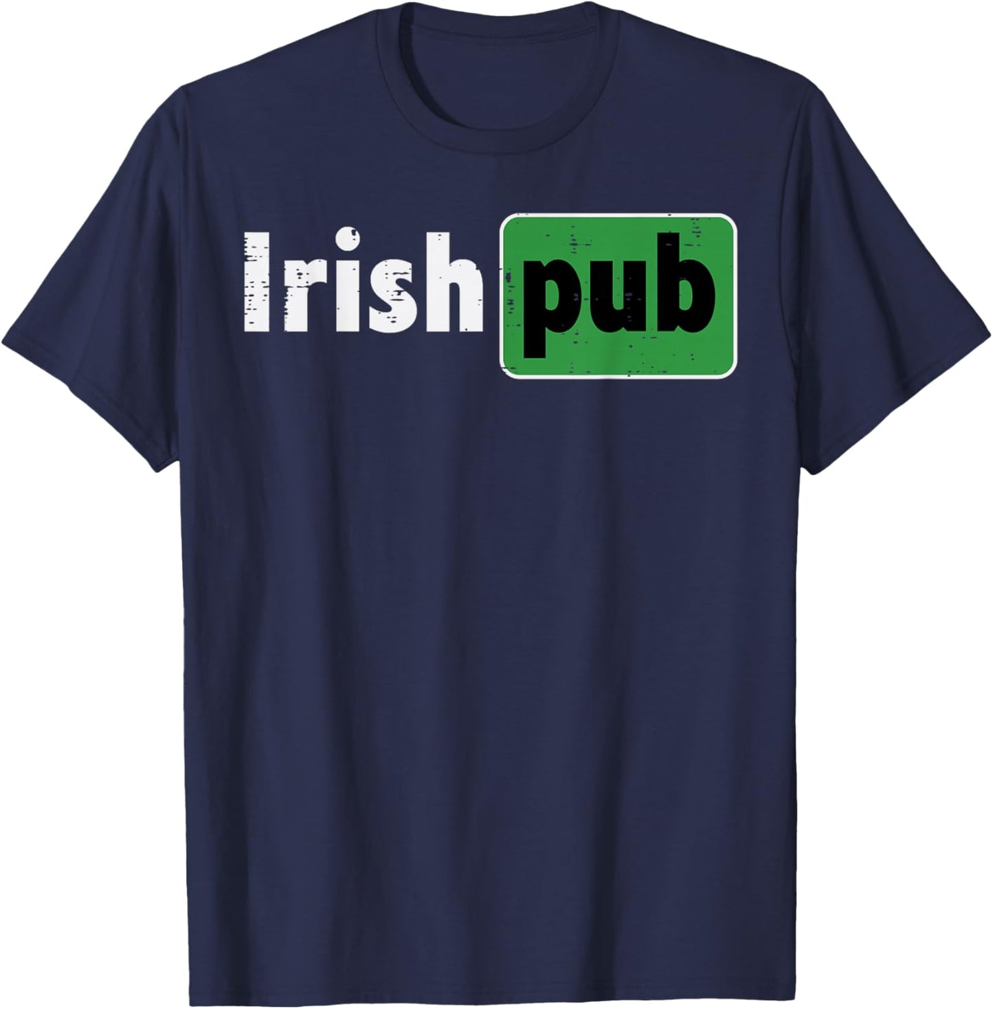 St Patricks Day Irish Pub Funny Saint Paddys Pun Men Women T-Shirt - T-Shirt | Navy