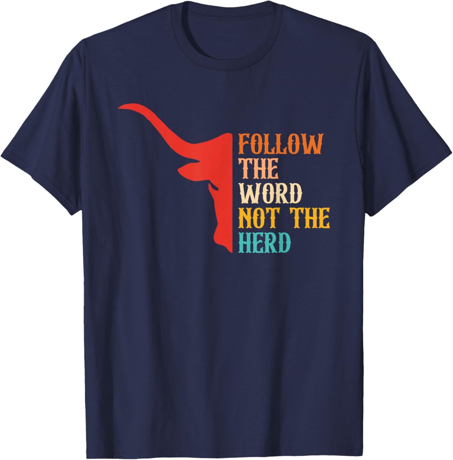 Follow The Word, Herd, Motivation, Faith T-Shirt - T-Shirt | Navy